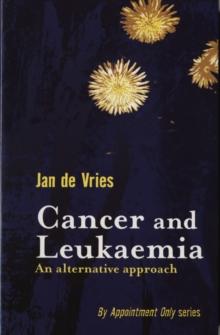 Cancer and Leukaemia : An Alternative Approach