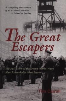 The Great Escapers : The Full Story of the Second World War's Most Remarkable Mass Escape