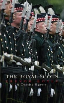 The Royal Scots : A Concise History