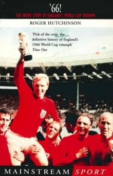 '66 : The Inside Story of England's 1966 World Cup Triumph