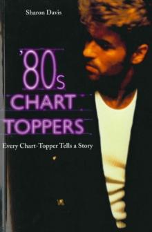 80s Chart-Toppers : Every Chart-Topper Tells a Story