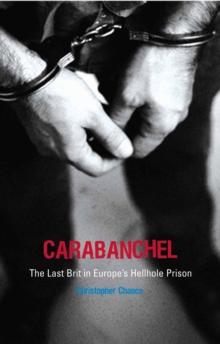 Carabanchel : The Last Brit in Europe's Hellhole Prison