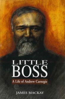 Andrew Carnegie : Little Boss