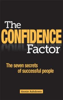 The Confidence Factor : The seven secrets of successful people