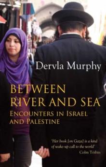 Between River and Sea : Encounters in Israel and Palestine