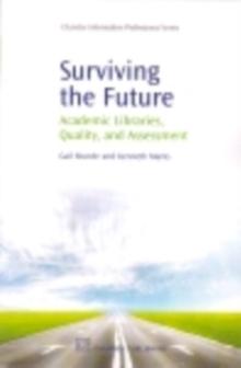 Surviving the Future : Academic Libraries, Quality and Assessment