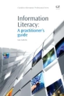 Information Literacy : A Practitioner's Guide