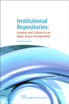 Institutional Repositories : Content and Culture in an Open Access Environment