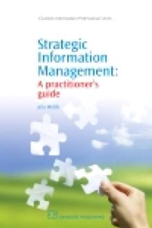 Strategic Information Management : A Practitioner's Guide