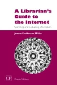 A Librarian's Guide to the Internet : Searching and Evaluating information