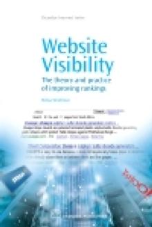 Website Visibility : The Theory and Practice of Improving Rankings