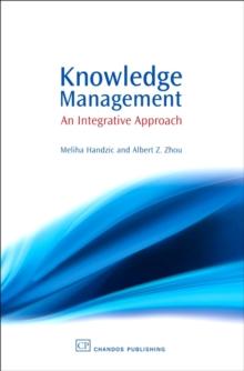 Knowledge Management : An integrative Approach