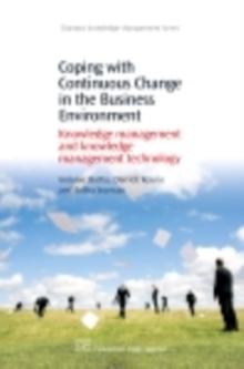 Coping with Continuous Change in the Business Environment : Knowledge Management and Knowledge Management Technology