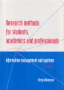 Research Methods for Students, Academics and Professionals : Information Management and Systems