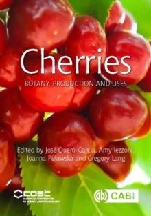 Cherries : Botany, Production and Uses