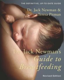 Dr. Jack Newman's Guide to Breastfeeding