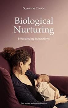 Biological Nurturing : Instinctual Breastfeeding