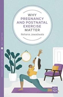 Why Pregnancy and Postnatal Exercise Matter