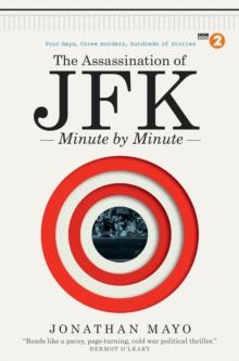 The Assassination of JFK : Minute by Minute