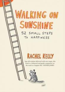 Walking on Sunshine : 52 small steps to happiness