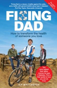 Fixing Dad : How to transform the health of someone you love