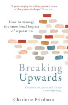 Breaking Upwards : How to manage the emotional impact of separation