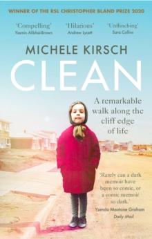 Clean : A remarkable walk along the cliff edge of life *2020 winner of the Christopher Bland Prize*