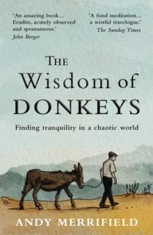 The Wisdom of Donkeys : Finding Tranquility in a Chaotic World