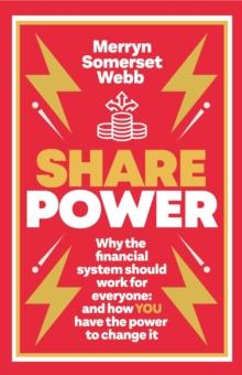 Share Power : How ordinary people can change the way that capitalism works   and make money too