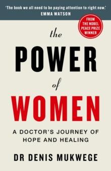 The Power of Women : A doctor's journey of hope and healing