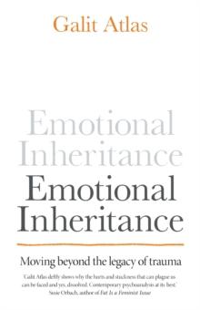 Emotional Inheritance : Moving beyond the legacy of trauma