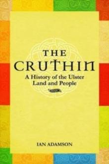 The Cruthin : A History of the Ulster Land and People