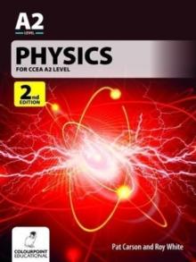 Physics for CCEA A2 Level : 2nd Edition