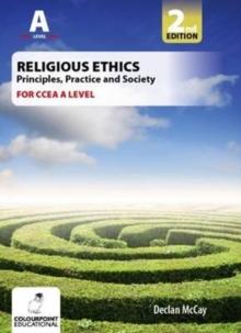 Religious Ethics for CCEA A Level : Foundations of Ethics; Medical and Global Ethics