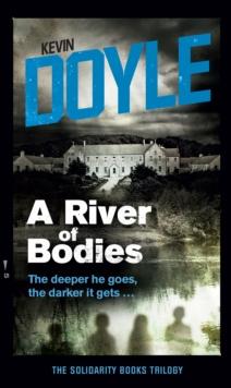 A River of Bodies : The deeper he goes, the darker it gets ...