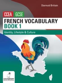 French Vocabulary Book One for CCEA GCSE : Identity, Lifestyle and Culture