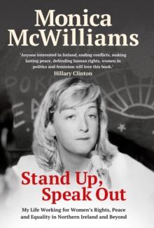 Stand Up, Speak Out : My Life Working for Women's Rights, Peace and Equality in Northern Ireland and Beyond