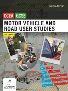 Motor Vehicle and Road User Studies for CCEA GCSE : 2nd Edition