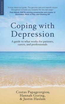 Coping with Depression : A Guide to What Works for Patients, Carers, and Professionals