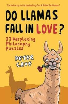 Do Llamas Fall in Love? : 33 Perplexing Philosophy Puzzles