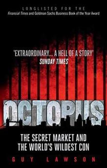 Octopus : The Secret Market and the World's Wildest Con