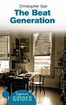 The Beat Generation : A Beginner's Guide