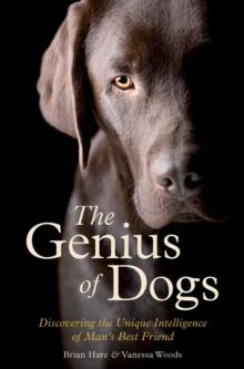 The Genius of Dogs : Discovering the Unique Intelligence of Man's Best Friend