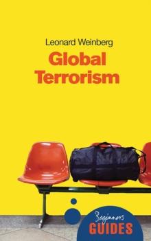 Global Terrorism : A Beginner's Guide