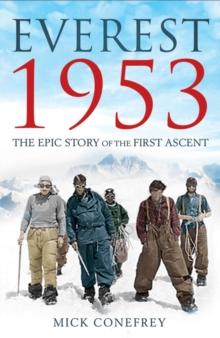 Everest 1953 : The Epic Story of the First Ascent