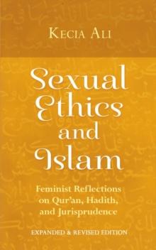 Sexual Ethics and Islam : Feminist Reflections on Qur'an, Hadith, and Jurisprudence