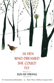 The Hen Who Dreamed she Could Fly : The heart-warming international bestseller