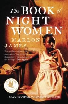 The Book of Night Women : From the Man Booker prize-winning author of A Brief History of Seven Killings