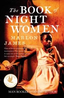 The Book of Night Women : From the Man Booker prize-winning author of A Brief History of Seven Killings