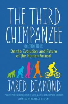 The Third Chimpanzee : On The Evolution And Future Of The Human Animal